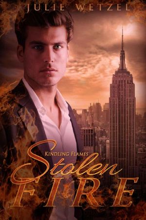 [Kindling Flames 04] • Kindling Flames · Stolen Fire (The Ancient Fire Series Book 4)